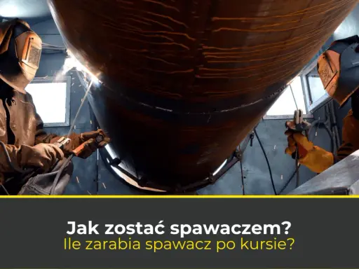 Spawacz: zarobki od 3,5 do 30 tys. zł netto! Jak je osiągnąć?